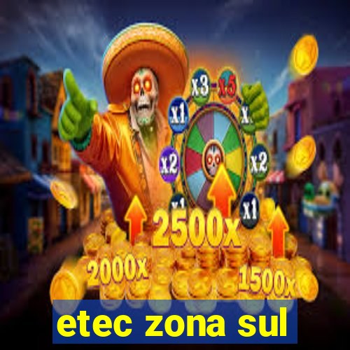 etec zona sul